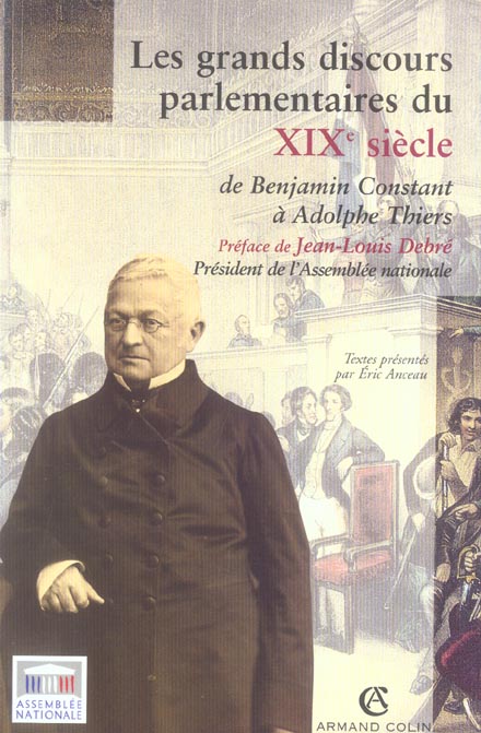 Les grands discours parlementaires du XIXe siècle. De Benjamin Constant à Adolphe Thiers 1800-1870