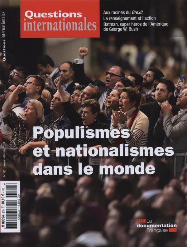 Questions internationales N° 83, janvier-février 2017 : Populismes et nationalismes dans le monde