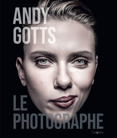 Andy Gotts. Le Photographe