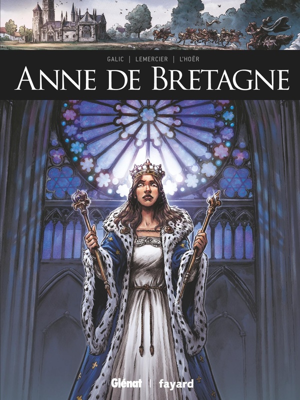 Ils ont fait l'histoire : Anne de Bretagne