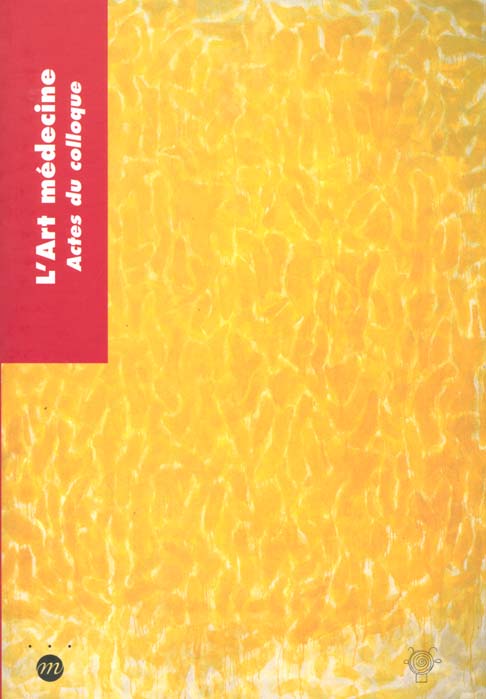 L'Art médecine. Actes du colloque