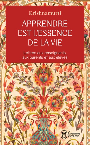 Apprendre est l'essence de la vie. Lettres aux enseignants, aux parents et aux élèves