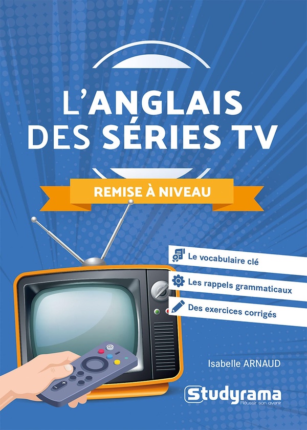 POCHE LANGUES - L'ANGLAIS DES SERIES TV REMISE A NIVEAU - LE VOCABULAIRE CLE LES RAPPELS GRAMMATIC