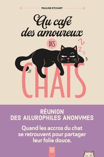 Au café des amoureux des chats. Réunion des ailurophiles anonymes