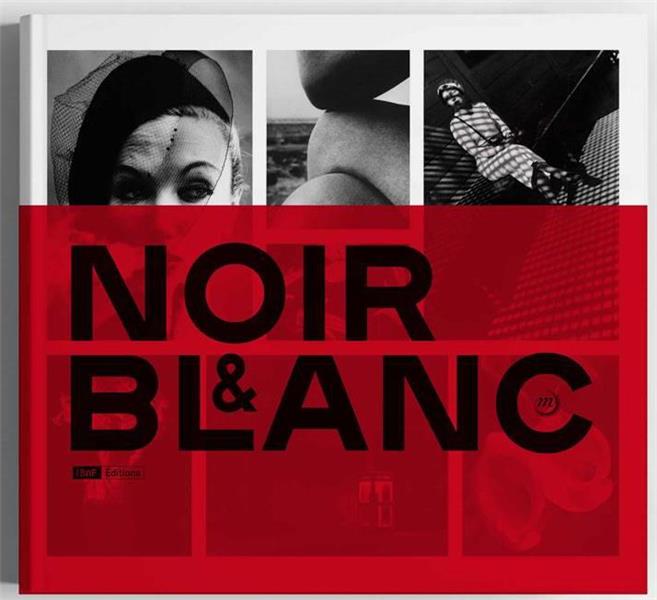 Noir et blanc. Une esthétique de la photographie