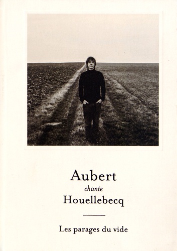 Aubert chante Houellebecq. Les parages du vide, 1 CD audio
