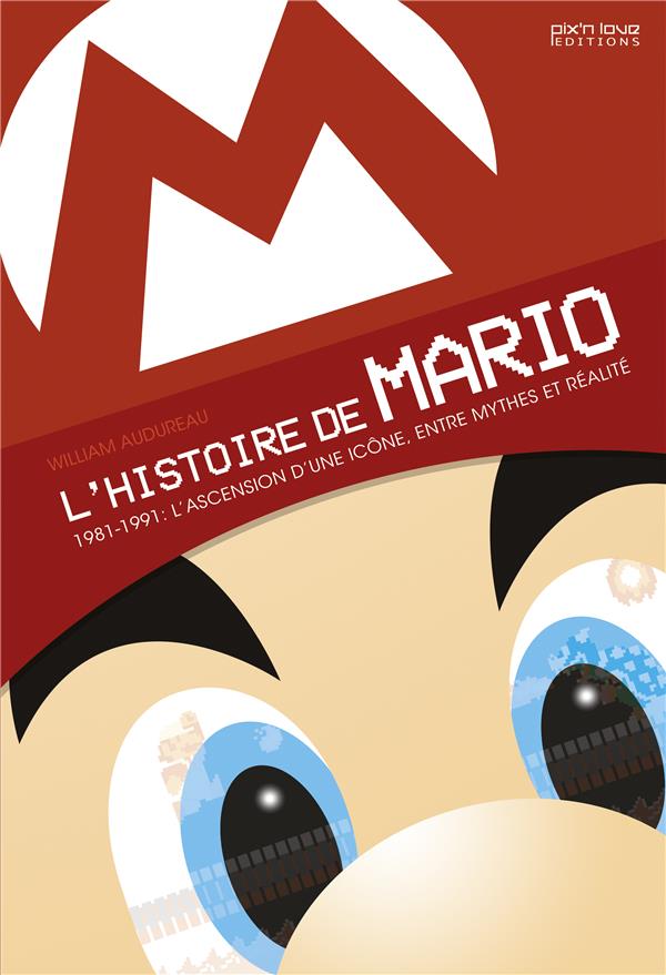 L'histoire de Mario. 1981-1991 : L'ascension d'une icône, entre mythes et réalité, 3e édition
