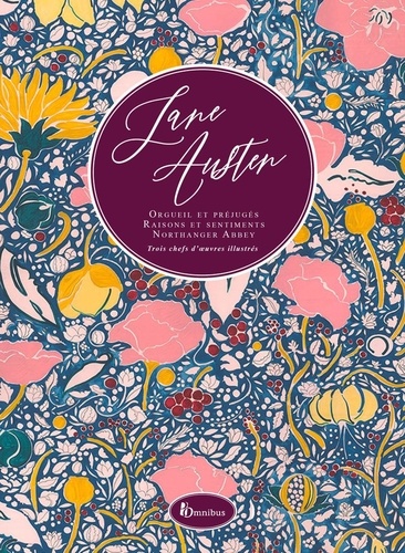 Jane Austen. Raison et Sentiments ; Orgueil et Préjugés ; Northanger Abbey. Trois chefs-d'oeuvres il