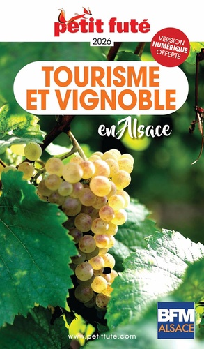Petit Futé Tourisme et vignoble en Alsace. Edition 2026