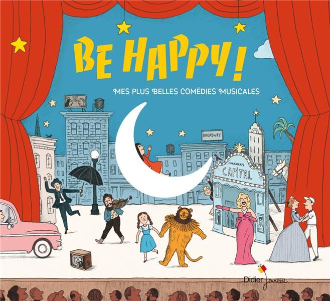 Be Happy ! . Mes plus belles comédies musicales, 1 CD audio