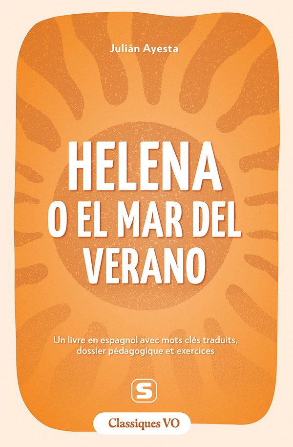 CLASSIQUES - HELENA O EL MAR DEL VERANO - UN LIVRE EN ESPAGNOL AVEC MOTS CLES TRADUITS, DOSSIER PEDA