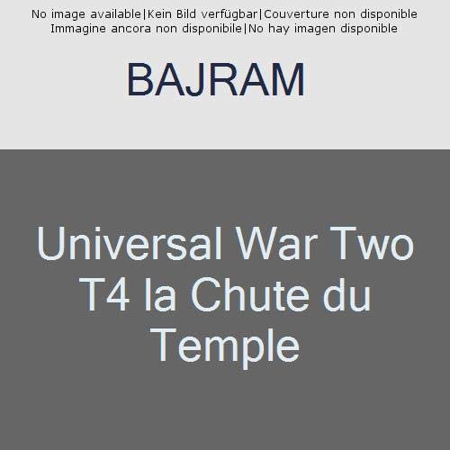Universal War Two Tome 4 : La chute du temple