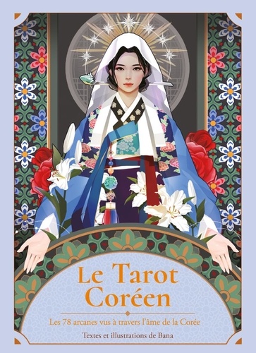 LE TAROT COREEN - LES 78 ARCANES VUS A TRAVERS L'AME DE LA COREE
