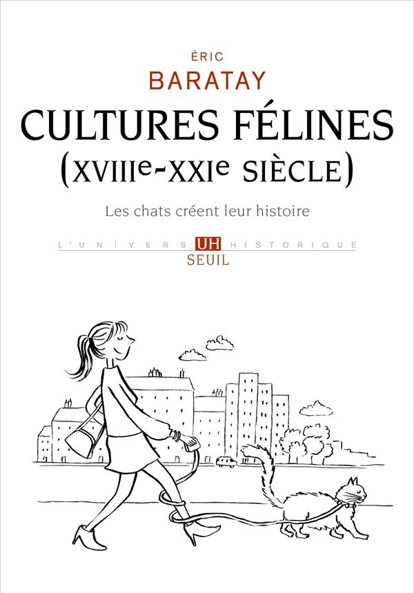 Cultures félines (XVIIIe-XXIe siècle). Les chats créent leur histoire