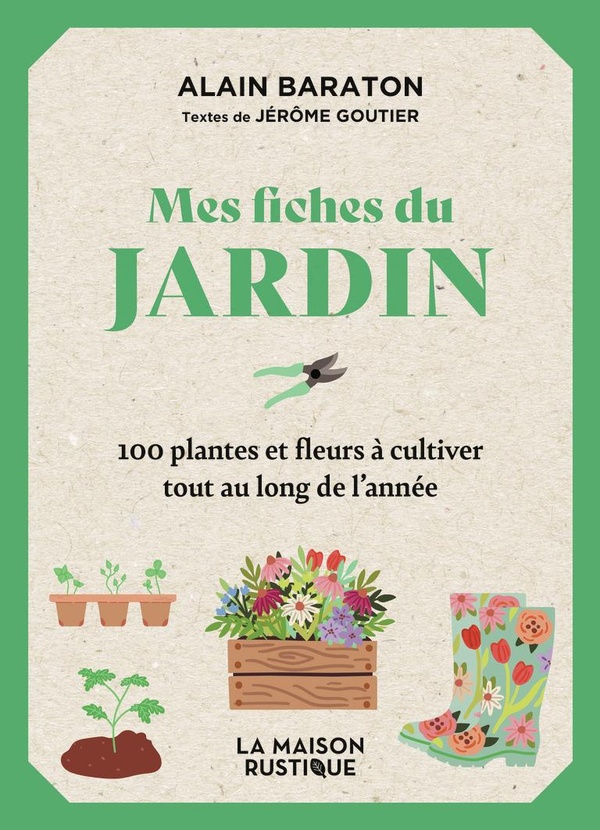 Mes fiches du jardin. 100 plantes et fleurs à cultiver tout au long de l'année