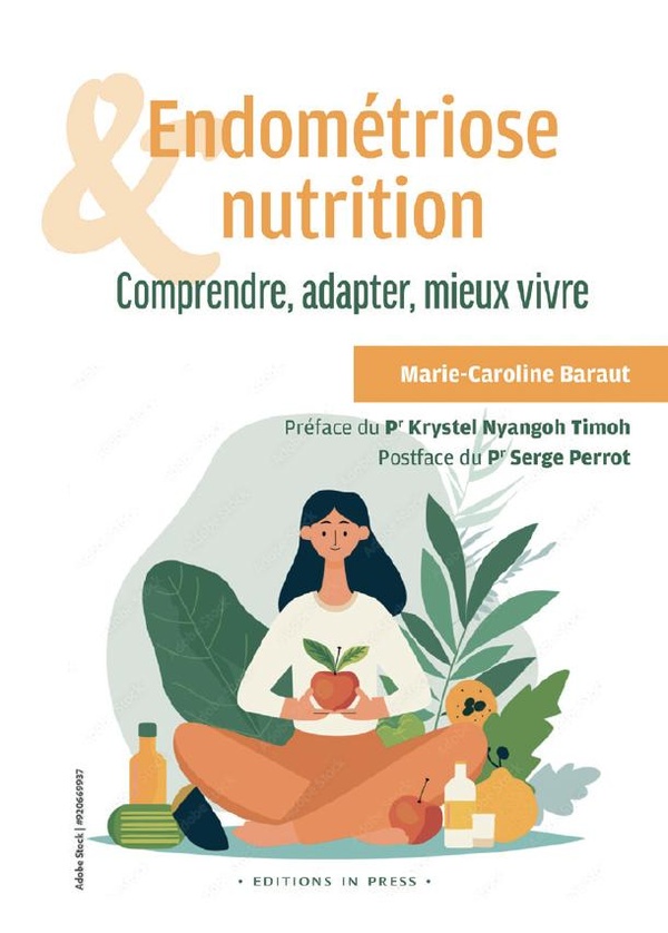 Endométriose et nutrition. Comprendre, adapter, mieux vivre