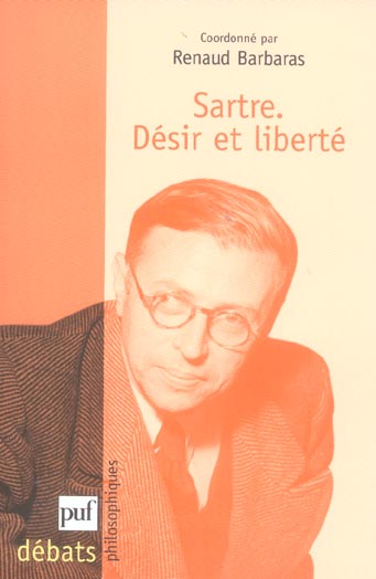 Sartre. Désir et liberté
