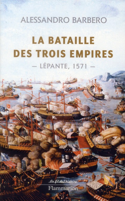 La bataille des trois empires. Lépante, 1571