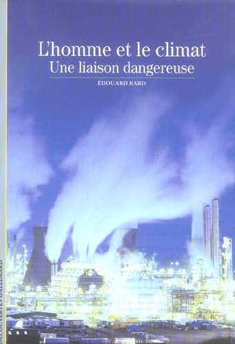 L'homme et le climat. Une liaison dangereuse