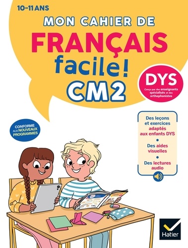 Mon cahier de Français facile CM2 [ADAPTE AUX DYS