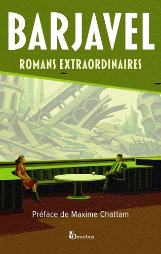 Romans extraordinaires. Ravage ; Le Voyageur imprudent ; Le Diable l'emporte ; Colomb de la Lune ; L