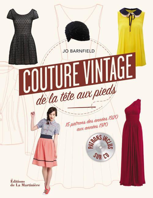 Couture vintage de la tête aux pieds ! 15 patrons des années 1920 aux années 1970, avec 1 CD-ROM