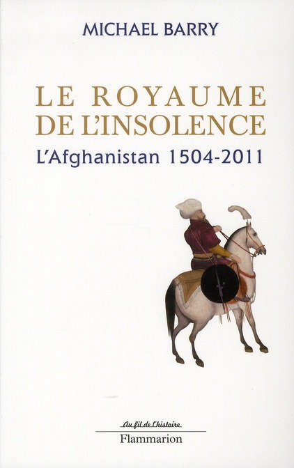 barry-michael-le-royaume-de-l-insolence-l-afghanistan-1504-2011-edition-revue-et-corrigee_0