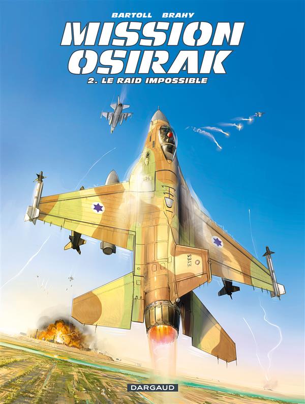 Mission Osirak Tome 2 : Le raid impossible