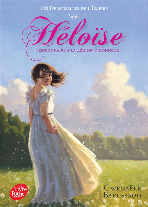 Les Demoiselles de l'Empire Tome 1 : Héloise, pensionnaire à la légion d'honneur