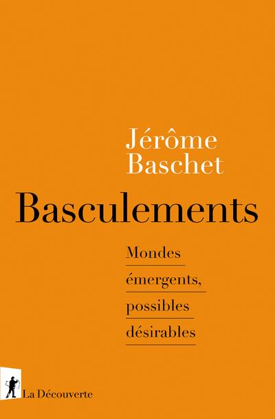 Basculements. Mondes émergents, possibles désirables