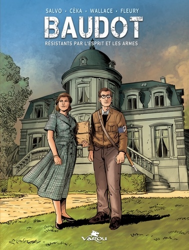 Baudot. Les résistants du pavillon fleuri