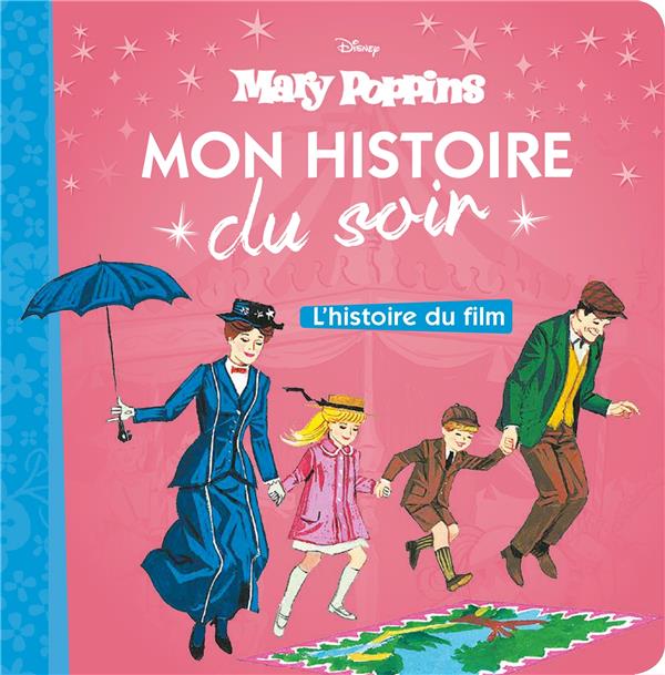 Mary Poppins. L'histoire du film