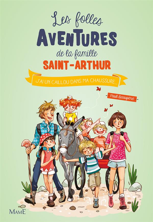 Les folles aventures de la famille Saint-Arthur Tome 5 : J'ai un caillou dans ma chaussure...