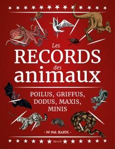 Les records des animaux. Poilus, griffus, dodus, maxi, mini, ils vont vous épater !