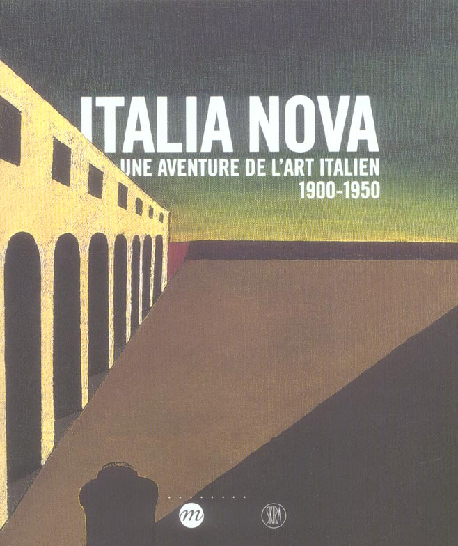 Italia Nova. Une aventure de l'art italien 1900-1950