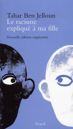 Le racisme expliqué à ma fille. Edition revue et augmentée