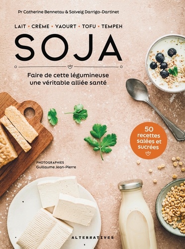 Soja. Faire de cette légumineuse une véritable alliée santé