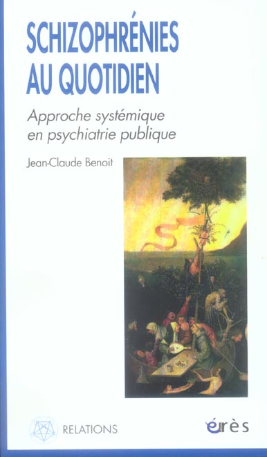 Schizophrénies au quotidien. Approche systémique en psychiatrie publique