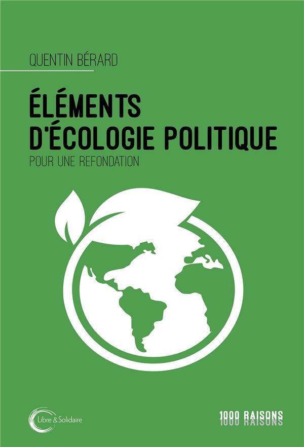 Eléments d'écologie politique. Pour une refondation