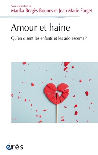 Amour et haine. Qu'en disent les enfants et les adolescents ?