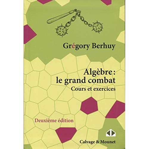 Algèbre : le grand combat. 2e édition