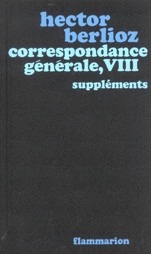 Correspondance générale. Tome 8, Suppléments