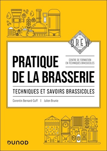 Pratique de la brasserie. Techniques et savoirs brassicoles