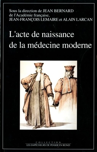 L'acte de naissance de la médecine moderne. La création des écoles de santé, Paris, 14 frimaire an I