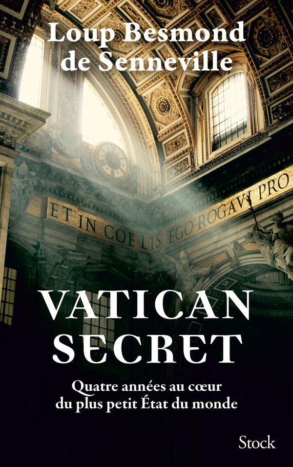 Vatican secret. Quatre années au coeur du plus petit Etat du monde