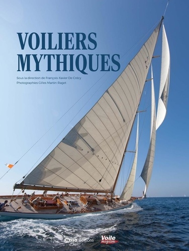 Voiliers mythiques. Edition revue et augmentée