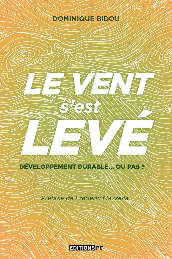Le vent s'est levé. Développement durable... ou pas ?