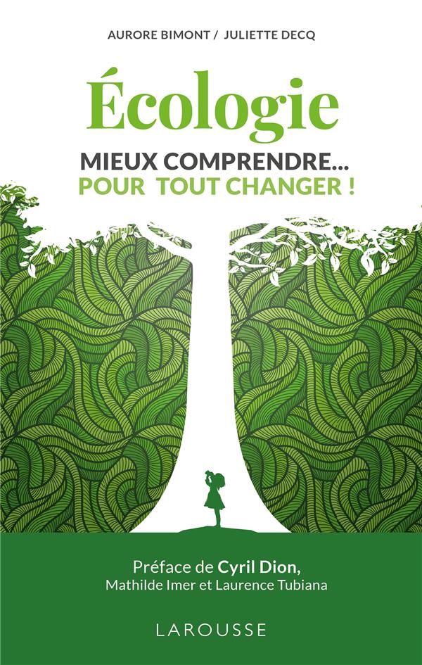 Ecologie. Mieux comprendre... pour tout changer !