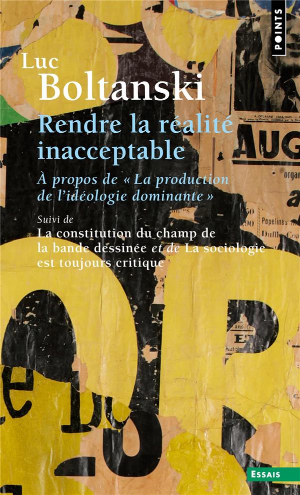 Rendre la réalité inacceptable. A propos de La production de l'idéologie dominante, suivi de La cons