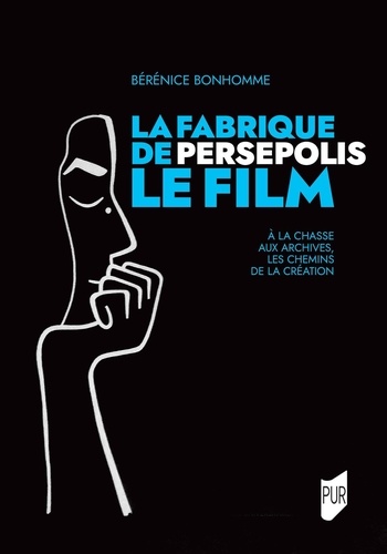 La fabrique de Persepolis, le film. A la chasse aux archives, les chemins de la création